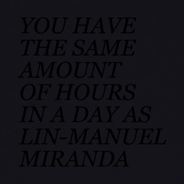 Same amount of time as Lin-Manuel Miranda by juhsuedde